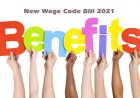 New Wage Code Bill 2021 -New Rules on Salary structure, EPF contribution and  Gratuity will change from April 1st 2021