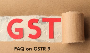 8 FAQs Around GST Annual Return-GSTR 9