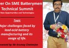 Major challenges facing by lead-acid battery manufacturing and its usage of life by Mr. Arumoy Chatterjee