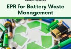 CPCB directs all SPCBs/PCCs to withdraw CTO of Battery Recyclers for not complying with EPR